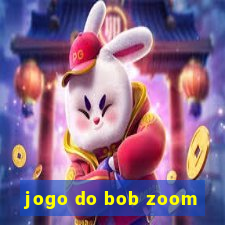 jogo do bob zoom